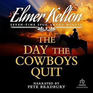 The Day the Cowboys Quit by Elmer Kelton