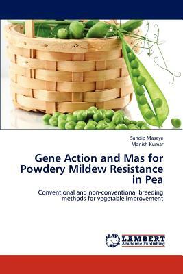 Gene Action and Mas for Powdery Mildew Resistance in Pea by Manish Kumar, Sandip Masaye