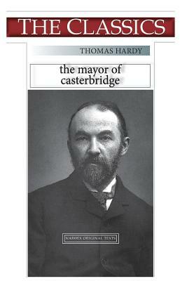 Thomas Hardy, the Mayor of Casterbridge by Thomas Hardy