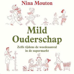 Mild Ouderschap by Nina Mouton