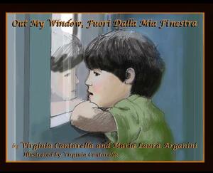 Out My Window, Fuori Dalla Mia Finestra by Maria Laura Arganini, Virginia Cantarella