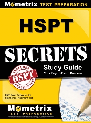 HSPT Secrets, Study Guide: HSPT Exam Review for the High School Placement Test by Hspt Exam Secrets Test Prep Team, Mometrix Test Preparation