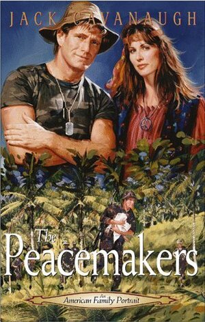 The Peacemakers by Jack Cavanaugh