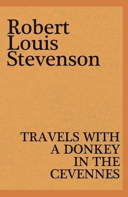 Travels with a Donkey in the Cevennes by Robert Louis Stevenson