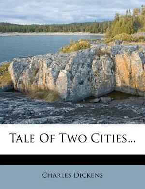 Tale of Two Cities... by Charles Dickens