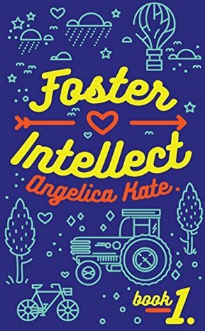 Foster Intellect (Aging Out Book 1) by Jill Uppendahl, Liz Seils, Angelica Kate