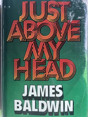 Just Above My Head by James Baldwin