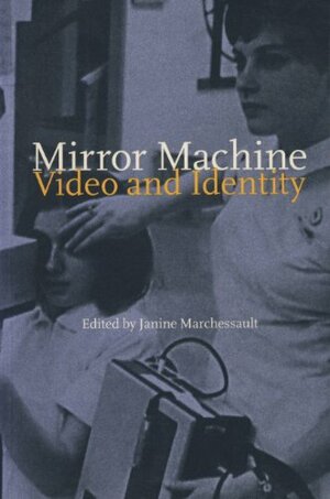 Mirror Machine by Janine Marchessault