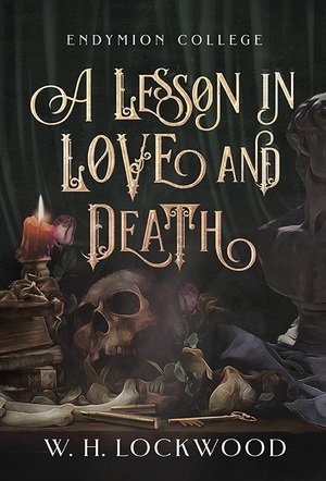 A Lesson in Love and Death by W.H. Lockwood