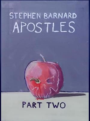 Apostles: Part Two by Stephen Barnard