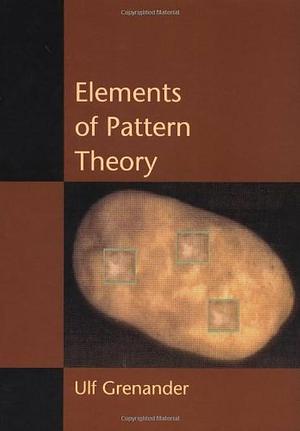 Elements of Pattern Theory by Ulf Grenander