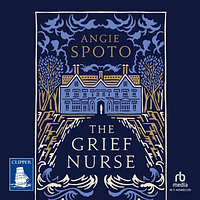 The Grief Nurse by Angie Spoto