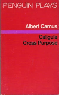 Caligula and Cross Purpose by Albert Camus