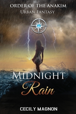 Midnight Rain: Order of the Anakim by Cecily Magnon