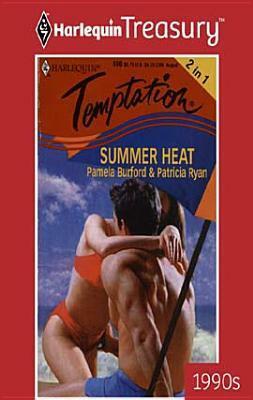 Summer Heat: July/August by Pamela Burford, Patricia Ryan