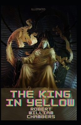 The King in Yellow Illustrated by Robert W. Chambers