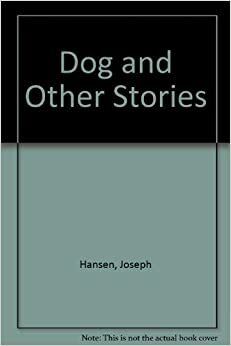 The dog : and other stories by Joseph Hansen