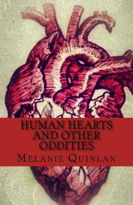 Human hearts and other oddities by Melanie Quinlan