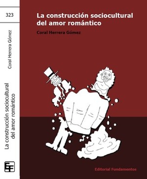 La construcción sociocultural del amor romántico by Coral Herrera Gómez