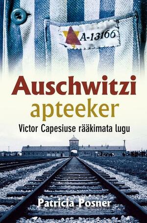 Auschwitzi apteeker by Patricia Posner