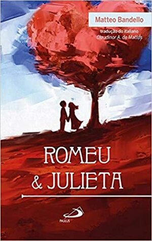 Romeo och Julia by Matteo Bandello