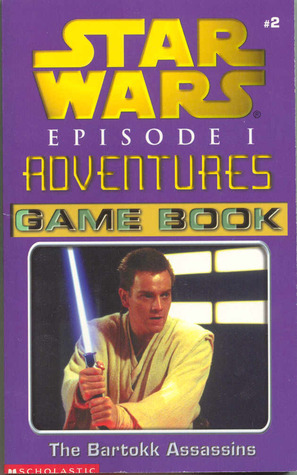 The Bartokk Assassins - Game Book (Star Wars Episode I Adventures, Game Book 2) by Ryder Windham