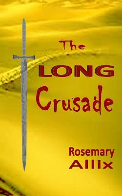 The Long Crusade by Rosemary Allix