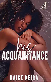 His Acquaintance  by Kaige Keira