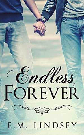 Endless, Forever by E.M. Lindsey