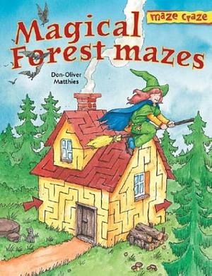 Magical Forest Mazes by Don-Oliver Matthies