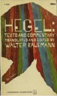 Texts and Commentary by Georg Wilhelm Friedrich Hegel, Walter Kaufmann