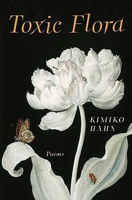Toxic Flora: Poems by Kimiko Hahn