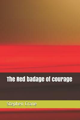 The Red badage of courage by Stephen Crane