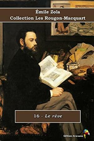 16 - Le rêve - Émile Zola - Collection Les Rougon-Macquart: Texte intégral by Émile Zola