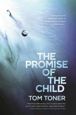 The Promise of the Child: Volume One of the Amaranthine Spectrum by Tom Toner