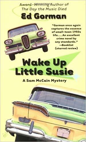 Wake Up Little Susie: A Sam McCain Mystery by Ed Gorman