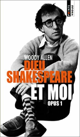Dieu, Shakespeare et moi by Woody Allen