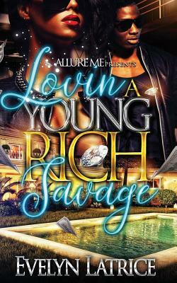 Lovin a Young Rich Savage by Evelyn Latrice