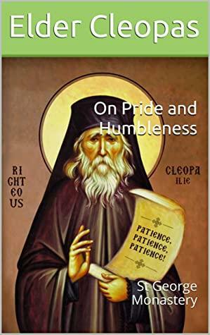 On Pride and Humbleness: St George Monastery by Elder Cleopas