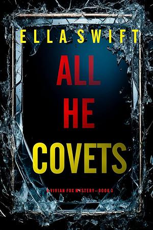 All He Covets by Ella Swift