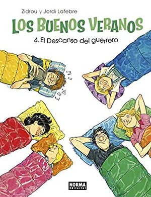 LOS BUENOS VERANOS 4. EL DESCANSO DEL GUERRERO by Zidrou