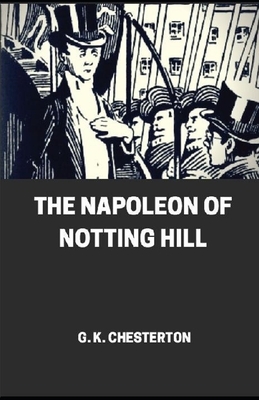 The Napoleon of Notting Hill illustrated by G.K. Chesterton
