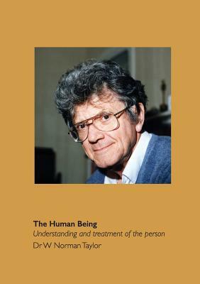 The Human Being: Understanding and Treatment of the Person by Norman Taylor