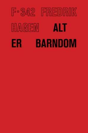 Alt er barndom by Fredrik Hagen
