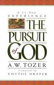 The Pursuit of God: A 31-Day Experience by A.W. Tozer