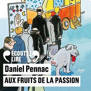 Aux fruits de la passion by Daniel Pennac