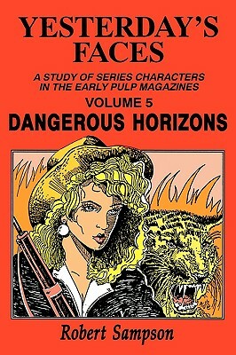 Yesterday's Faces, Volume 5: Dangerous Horizons by Robert Sampson
