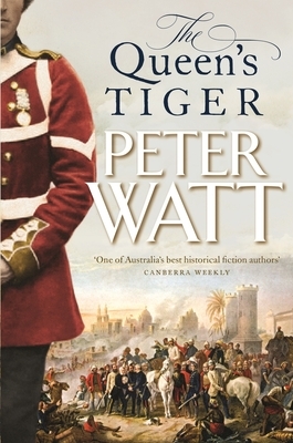 The Queen's Tiger by Peter Watt