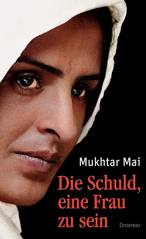 Die Schuld eine Frau zu sein by Marie-Thérèse Cuny, Mukhtar Mai