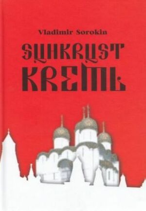 Suhkrust Kreml by Aila Tomingas, Vladimir Sorokin